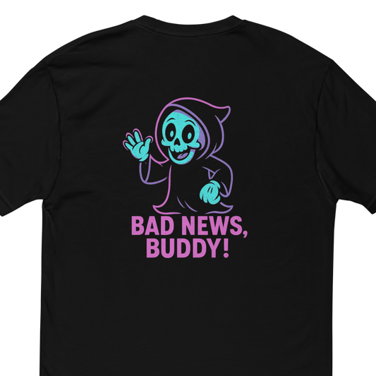 Bad News, Buddy!